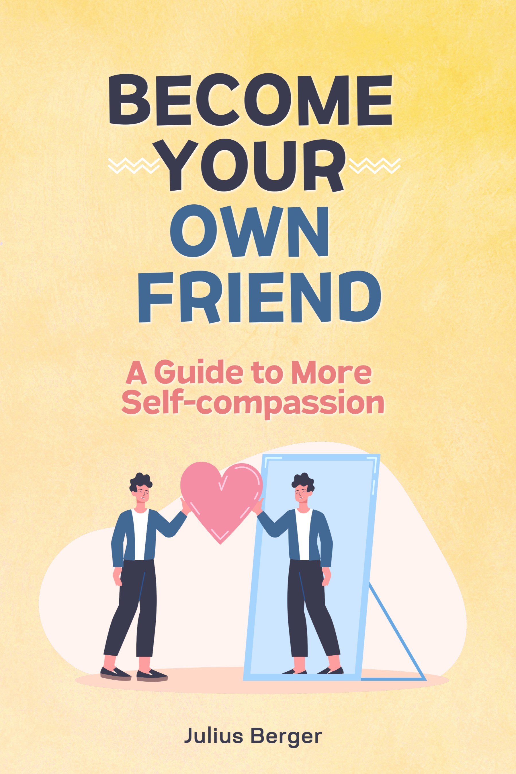 Werde dein eigener Freund